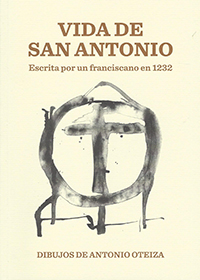 Vida de San Antonio. Escrita por un franciscano en 1232