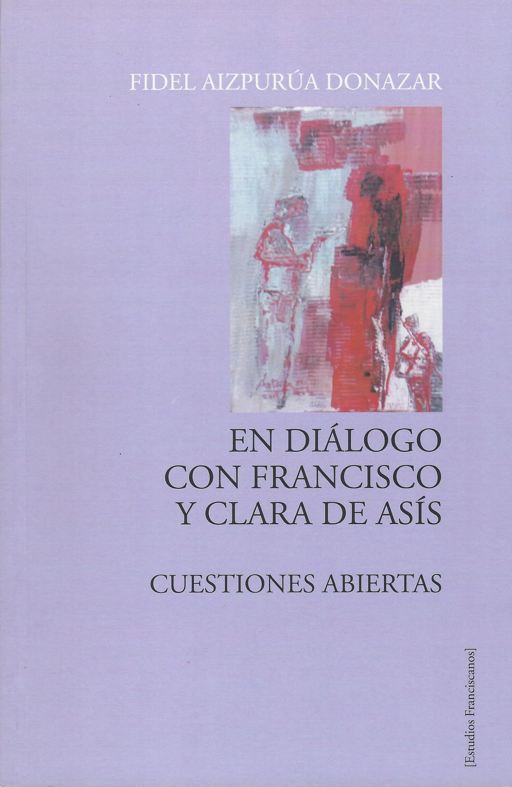 En diálogo con Francisco y Clara de Asís. Cuestiones abiertas
