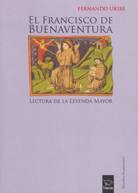 El Francisco de Buenaventura. Lectura de la Leyenda mayor