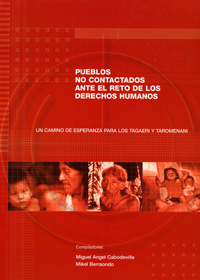 Pueblos no contactados ante el reto de los derechos humanos. (PDF)
