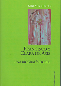 Francisco y Clara de Asís. Una biografía doble
