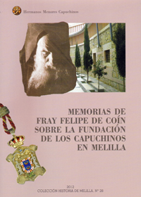 Memorias de Fray Felipe de Coín sobre la Fundación de los Capuchinos en Melilla