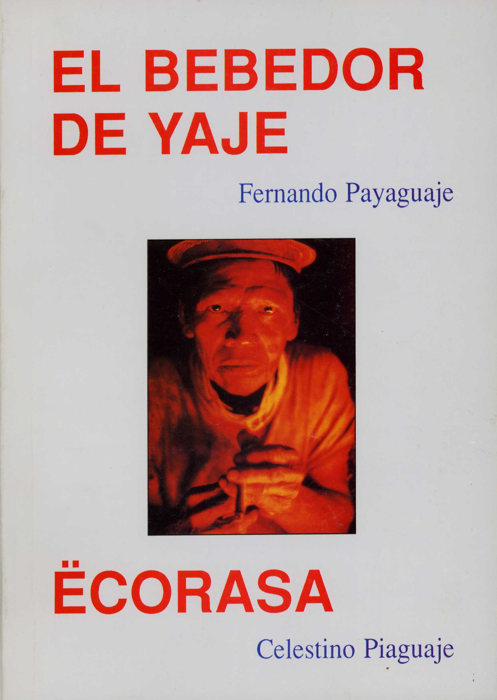 El bebedor de Yajé. Fernando Payaguaje.